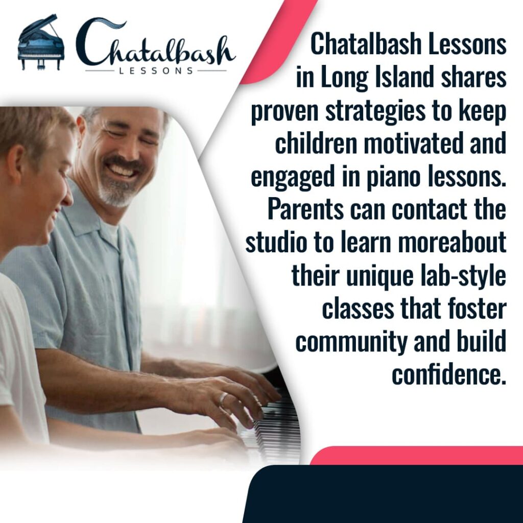 Two people smile while playing piano together. Text promotes Chatalbash Lessons in Long Island, highlighting strategies to motivate children and encourage community in piano classes.